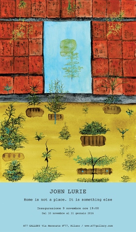 John Lurie – Home is not a place. It is something else
